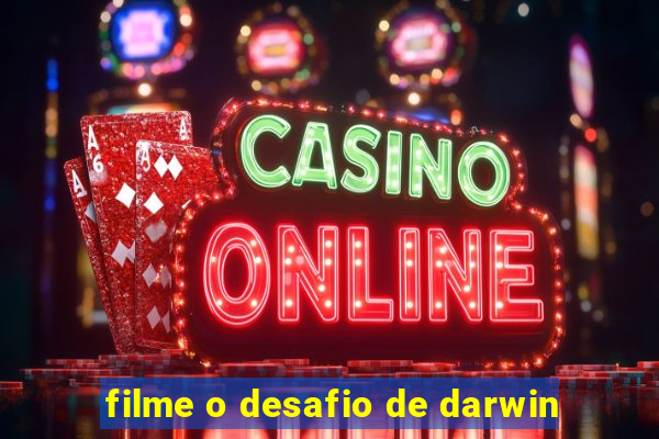 filme o desafio de darwin